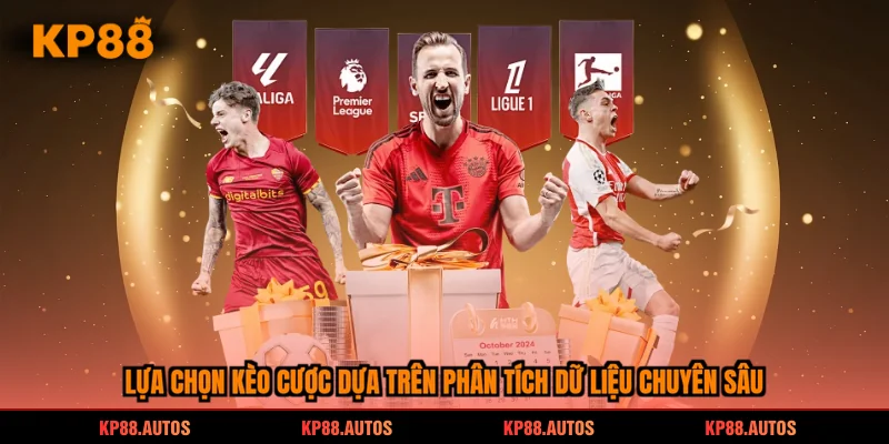 Lựa chọn kèo cược dựa trên phân tích dữ liệu chuyên sâu