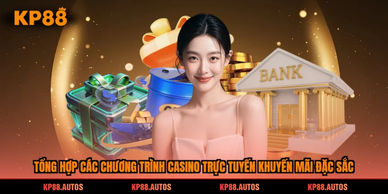 Tổng hợp các chương trình casino trực tuyến khuyến mãi đặc sắc